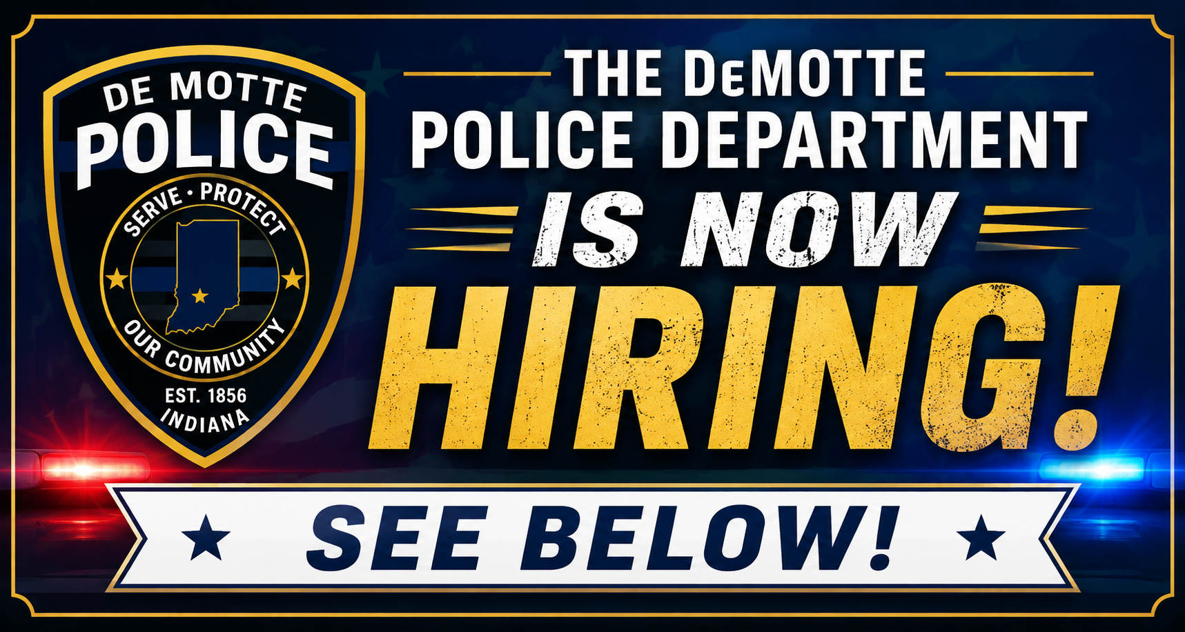 The DeMotte Police Deparmtent is Hiring, see below.